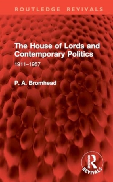 The House of Lords and Contemporary Politics 1911–1957