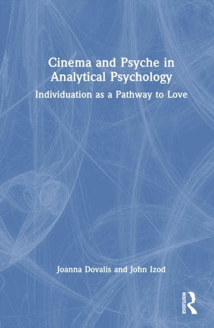 Cinema and Psyche In Analytical Psychology Individuation As