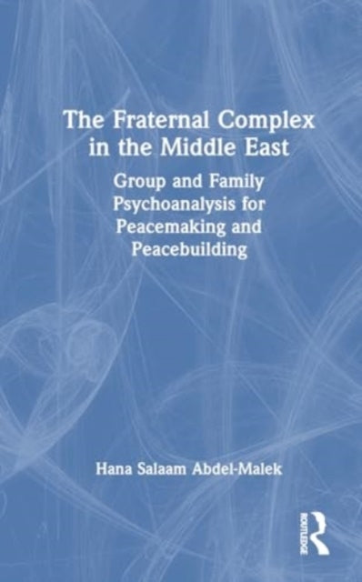 The Fraternal Complex In The Middle East Group and Family Ps