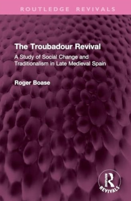 The Troubadour Revival A Study of Social Change and Traditio