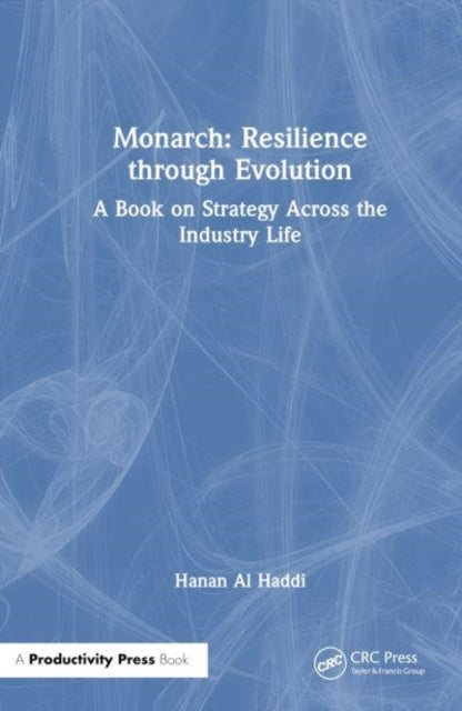 Monarch: Resilience Through Evolution A Book On Strategy Acr