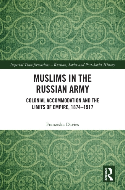 Muslims In The Russian Army Colonial Accommodation and The L