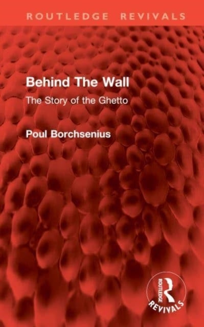 Behind The Wall The Story of The Ghetto