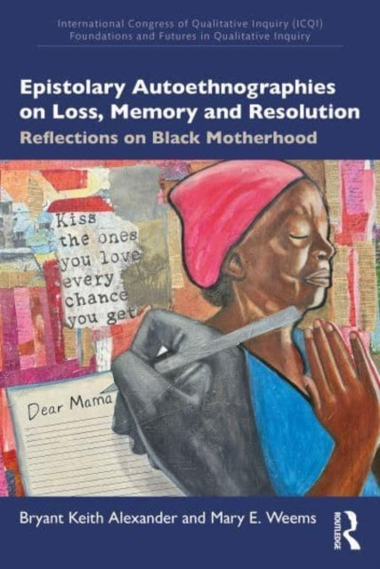 Epistolary Autoethnographies On Loss, Memory, And Resolution