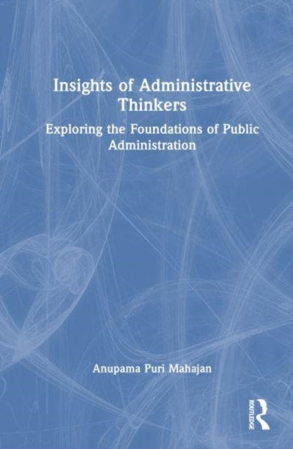 Insights of Administrative Thinkers Exploring The Foundation