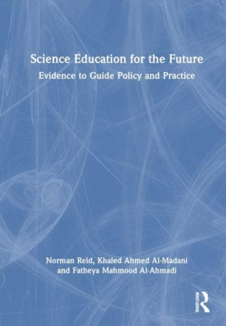 Science Education For The Future Evidence To Guide Policy An