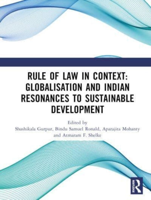 Rule Of Law In Context: Globalisation And Indian Resonances