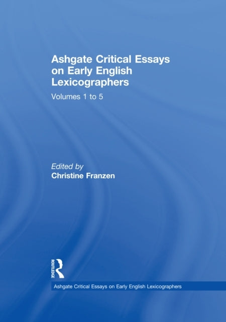 Ashgate Critical Essays On Early English Lexicographers: 5-V