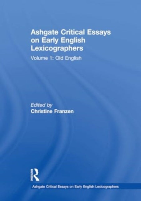 Ashgate Critical Essays On Early English Lexicographers Volu