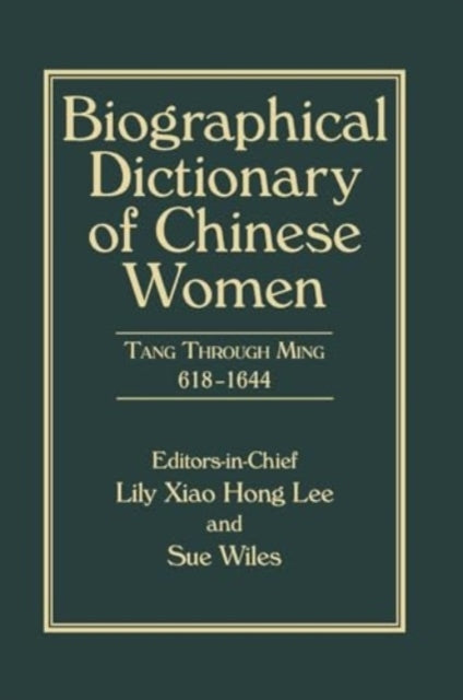 Biographical Dictionary of Chinese Women, Volume Ii Tang Thr
