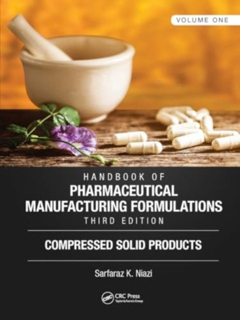 Handbook of Pharmaceutical Manufacturing Formulations, Third