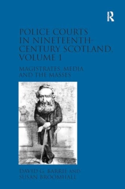 Police Courts In Nineteenth-Century Scotland, Volume 1 Magis