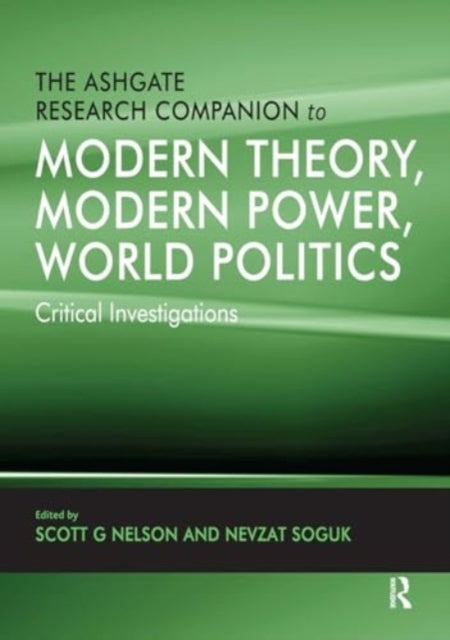 The Ashgate Research Companion To Modern Theory, Modern Powe
