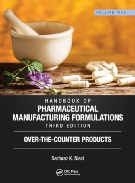 Handbook of Pharmaceutical Manufacturing Formulations, Third