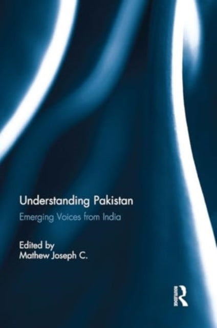 Understanding Pakistan Emerging Voices From India