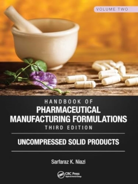 Handbook of Pharmaceutical Manufacturing Formulations, Third
