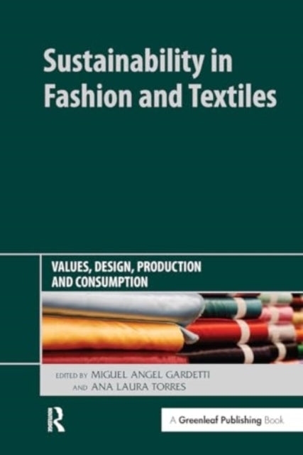 Sustainability In Fashion and Textiles Values, Design, Produ