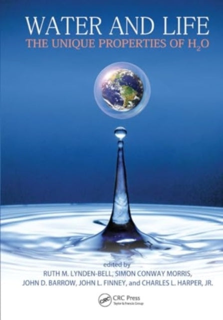 Water and Life The Unique Properties of H2O