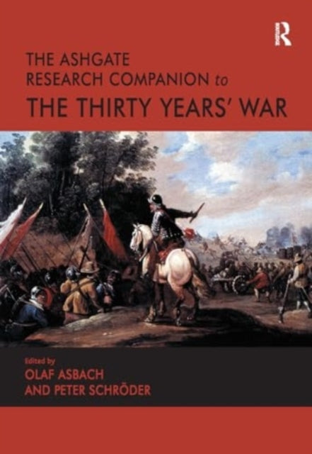 The Ashgate Research Companion To The Thirty Years' War