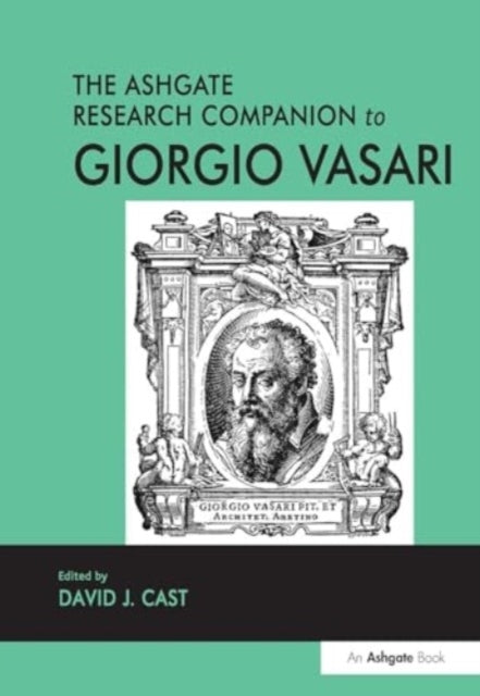 The Ashgate Research Companion To Giorgio Vasari