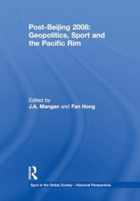 Post-Beijing 2008: Geopolitics, Sport and The Pacific Rim