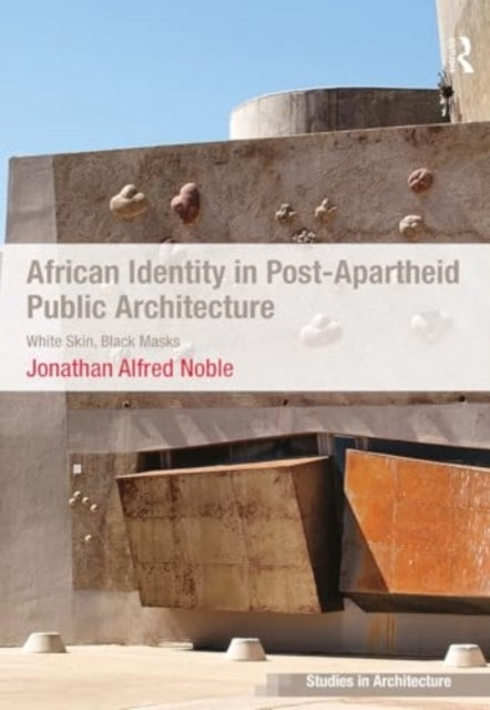 African Identity In Post-Apartheid Public Architecture White