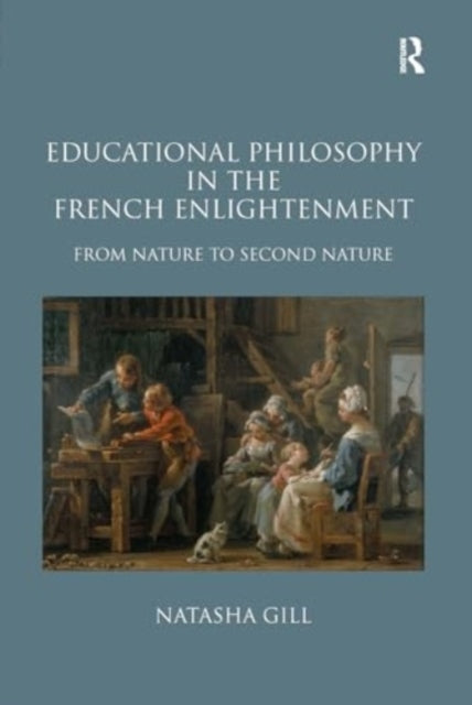 Educational Philosophy In The French Enlightenment From Natu
