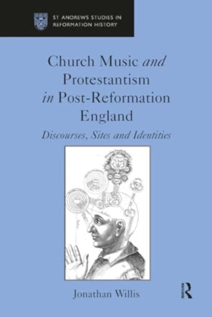Church Music and Protestantism In Post-Reformation England D