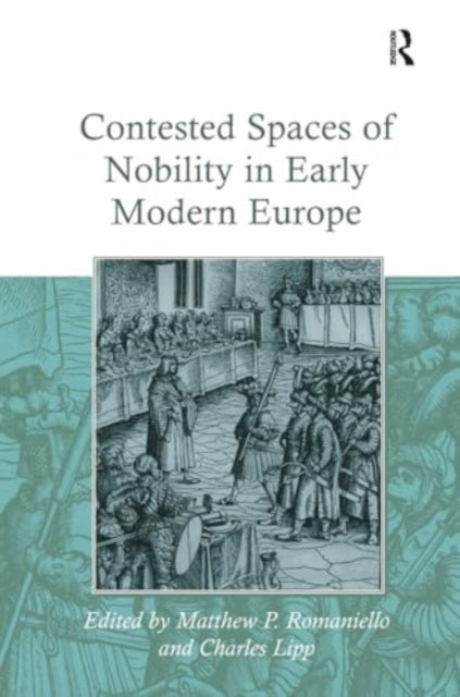 Contested Spaces of Nobility In Early Modern Europe