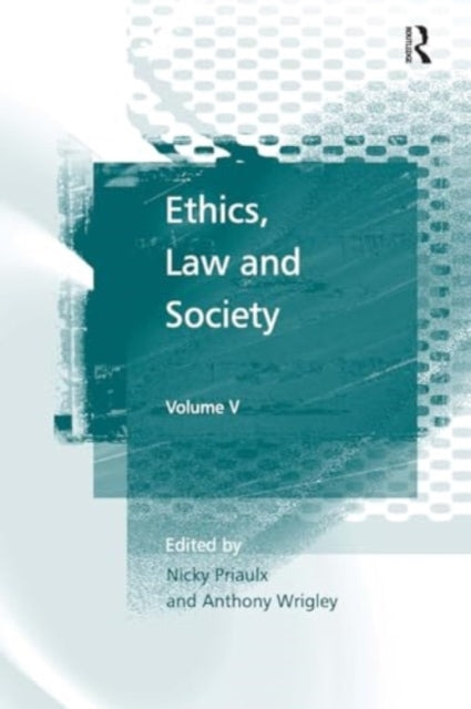 Ethics, Law and Society Volume V