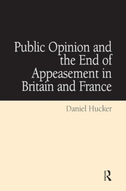 Public Opinion and The End of Appeasement In Britain and Fra