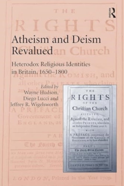 Atheism and Deism Revalued Heterodox Religious Identities In