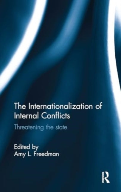 The Internationalization of Internal Conflicts Threatening T