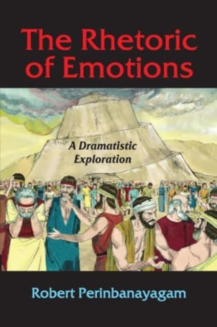 The Rhetoric of Emotions A Dramatistic Exploration