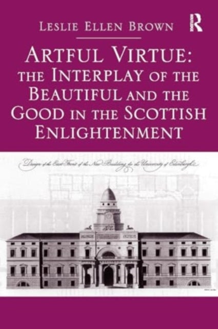 Artful Virtue: The Interplay of The Beautiful and The Good I