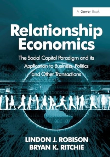 Relationship Economics The Social Capital Paradigm and Its A