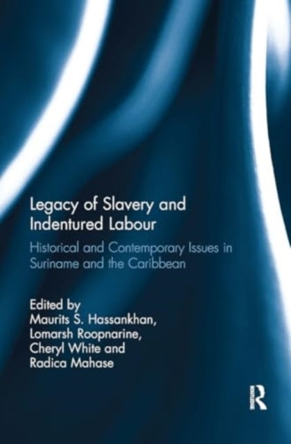 Legacy of Slavery and Indentured Labour Historical and Conte