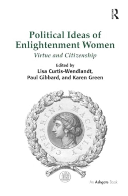 Political Ideas of Enlightenment Women Virtue and Citizenshi