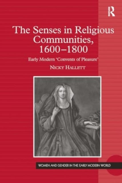 The Senses In Religious Communities, 1600-1800 Early Modern