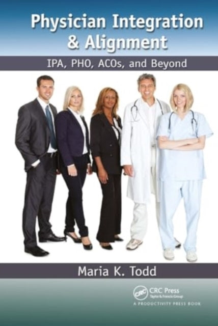 Physician Integration & Alignment Ipa, Pho, Acos, and Beyond
