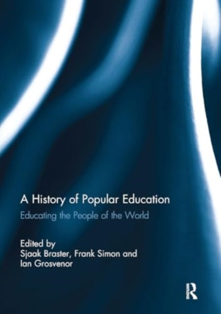 A History of Popular Education Educating The People of The W