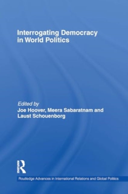 Interrogating Democracy In World Politics