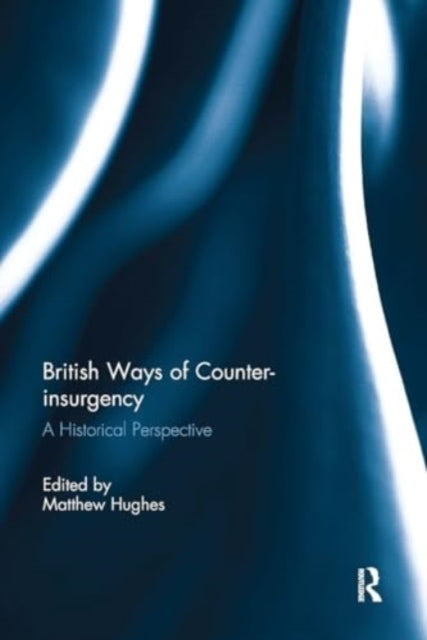 British Ways of Counter-Insurgency A Historical Perspective