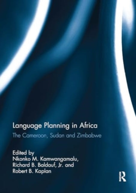Language Planning In Africa The Cameroon, Sudan and Zimbabwe