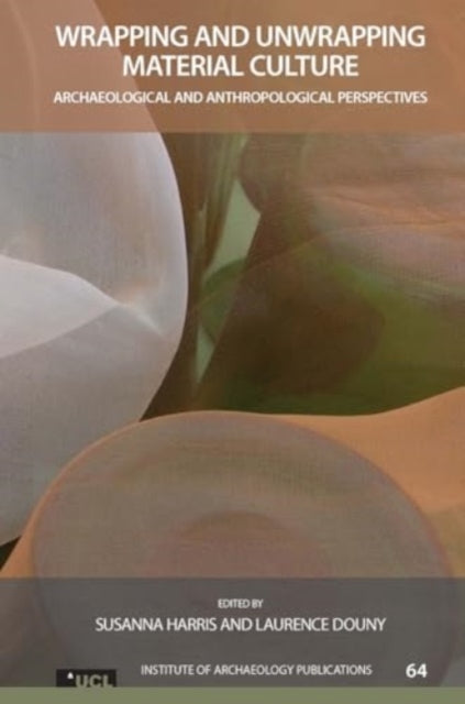 Wrapping and Unwrapping Material Culture Archaeological and