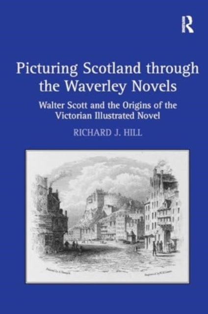 Picturing Scotland Through The Waverley Novels Walter Scott