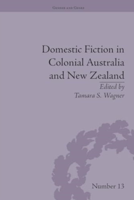 Domestic Fiction In Colonial Australia and New Zealand