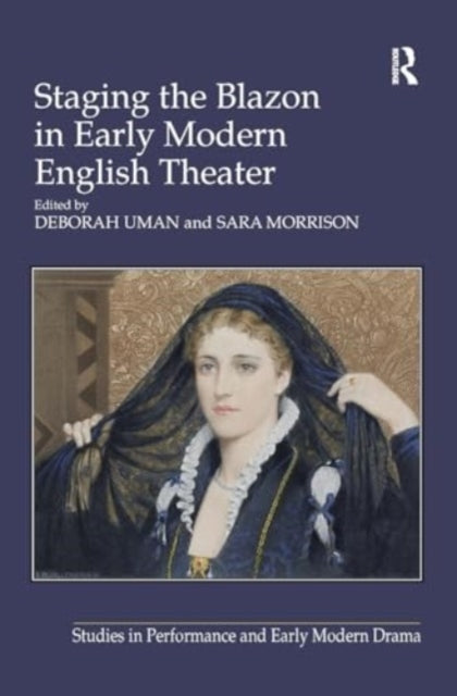 Staging The Blazon In Early Modern English Theater