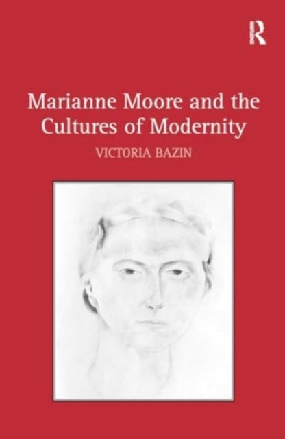 Marianne Moore and The Cultures of Modernity