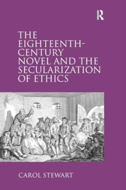 The Eighteenth-Century Novel and The Secularization of Ethic